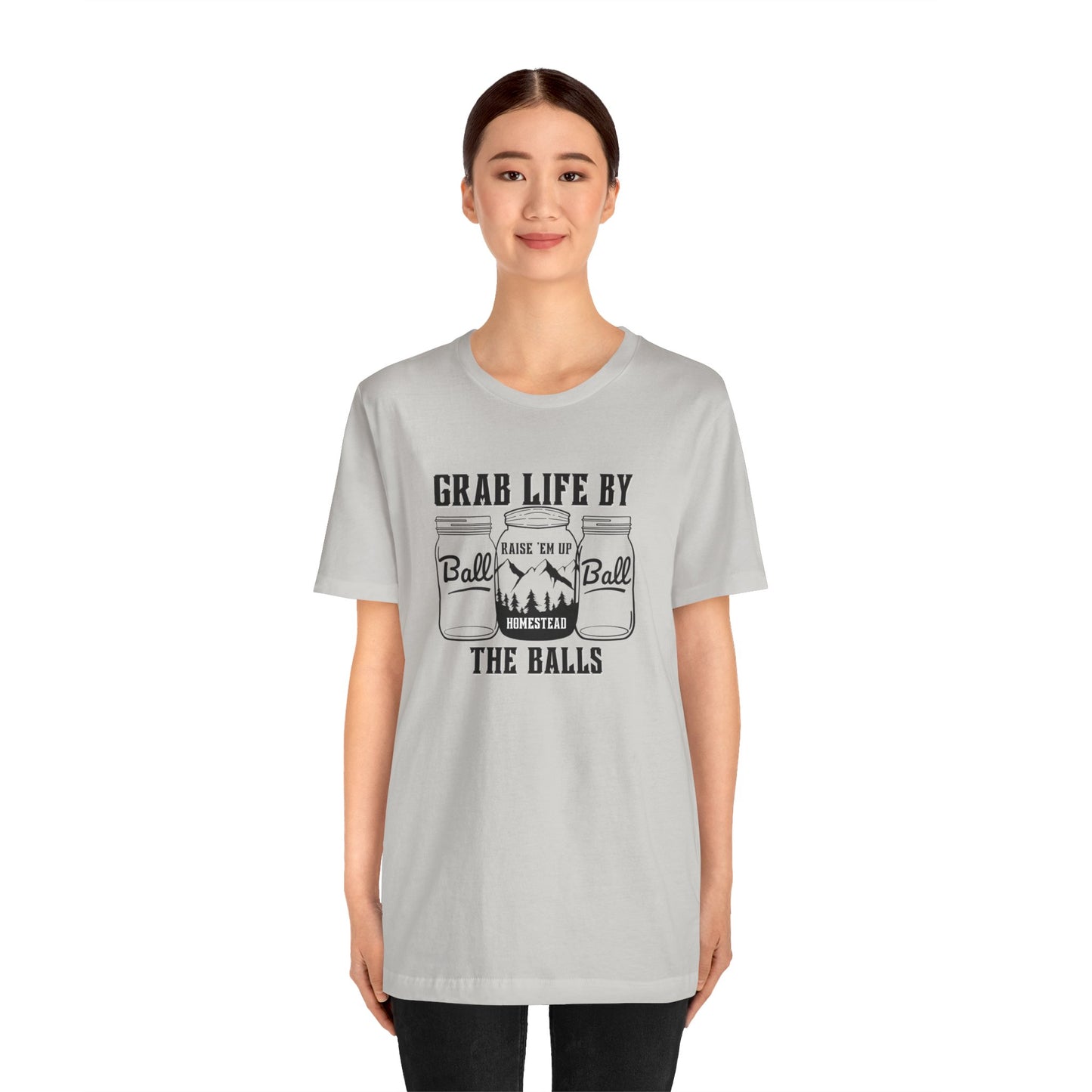 Grab life by the balls Unisex Jersey Short Sleeve Tee