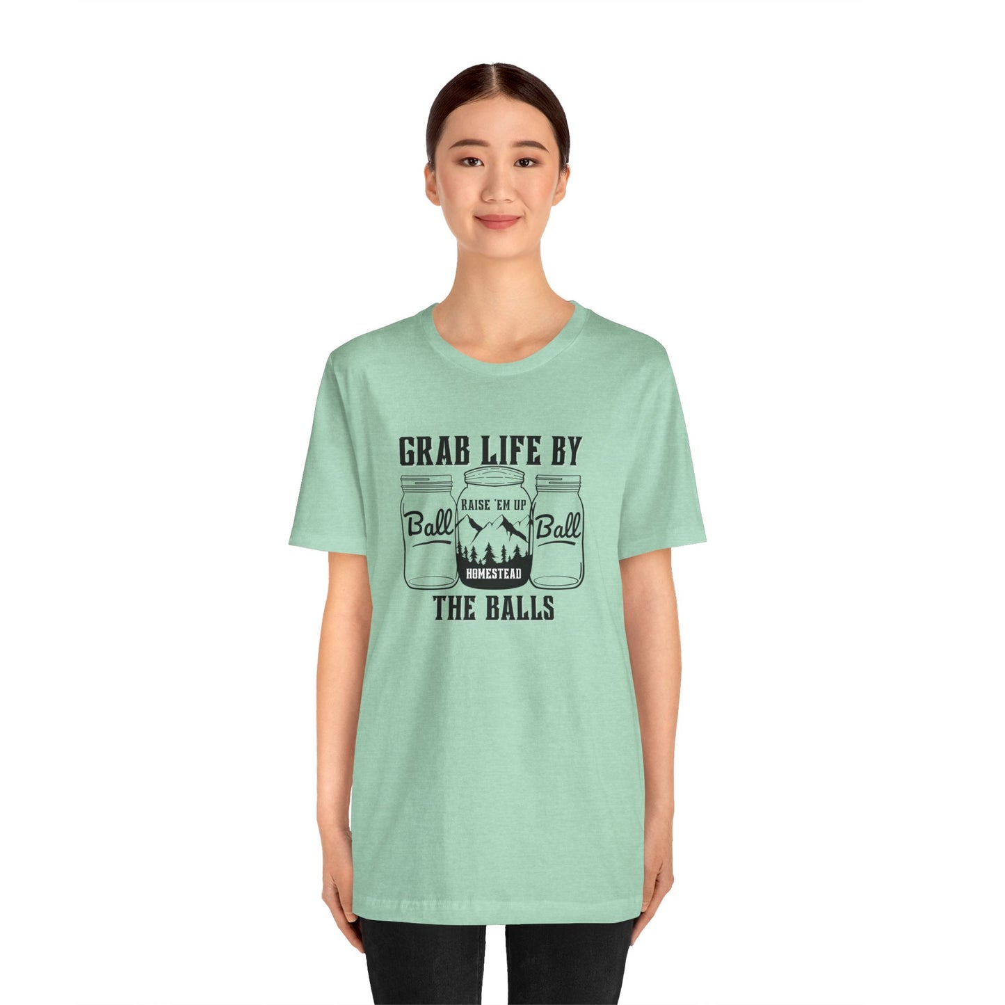 Grab life by the balls Unisex Jersey Short Sleeve Tee