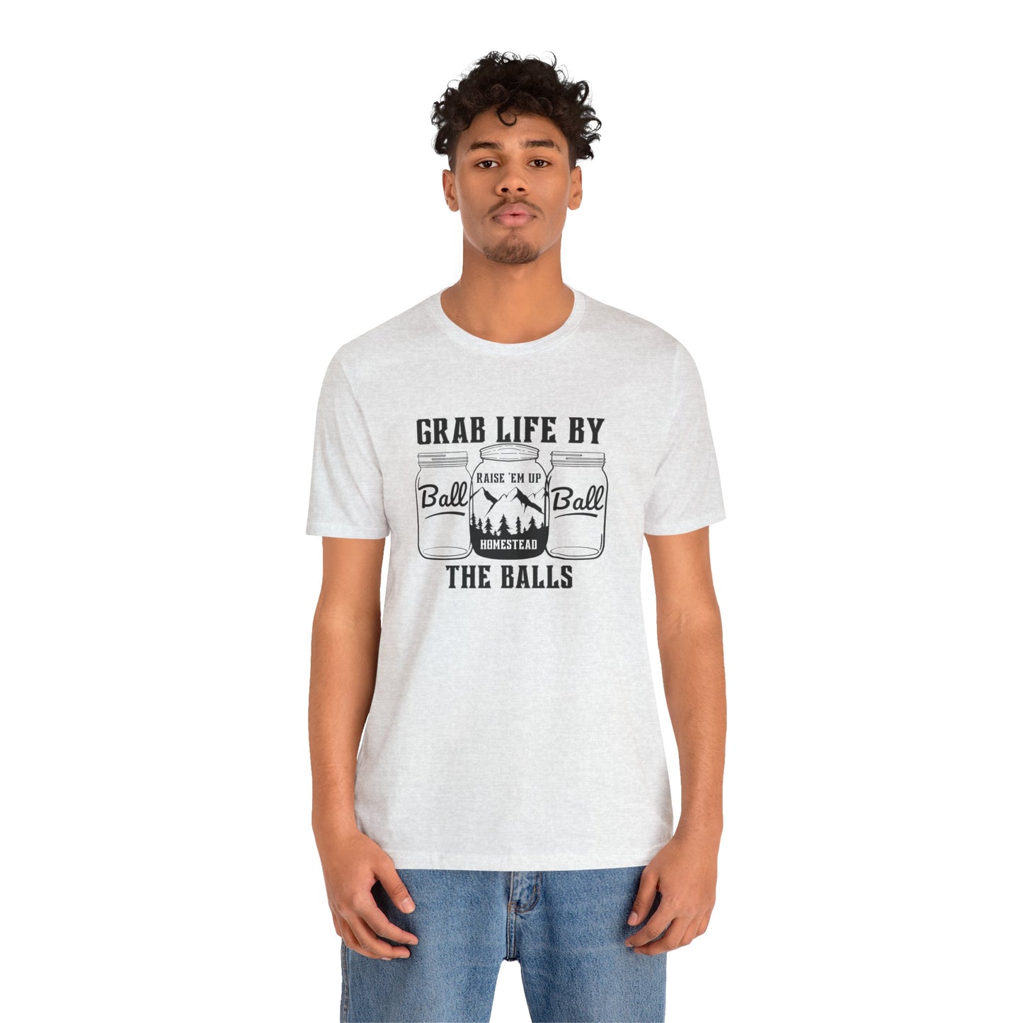 Grab life by the balls Unisex Jersey Short Sleeve Tee