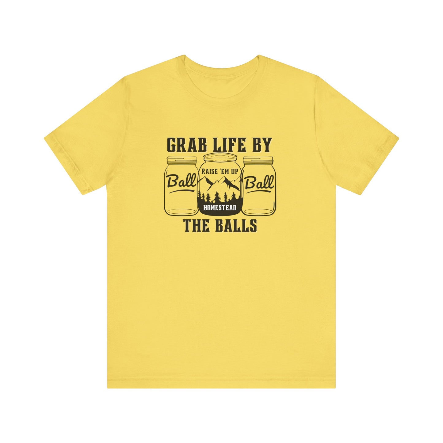 Grab life by the balls Unisex Jersey Short Sleeve Tee