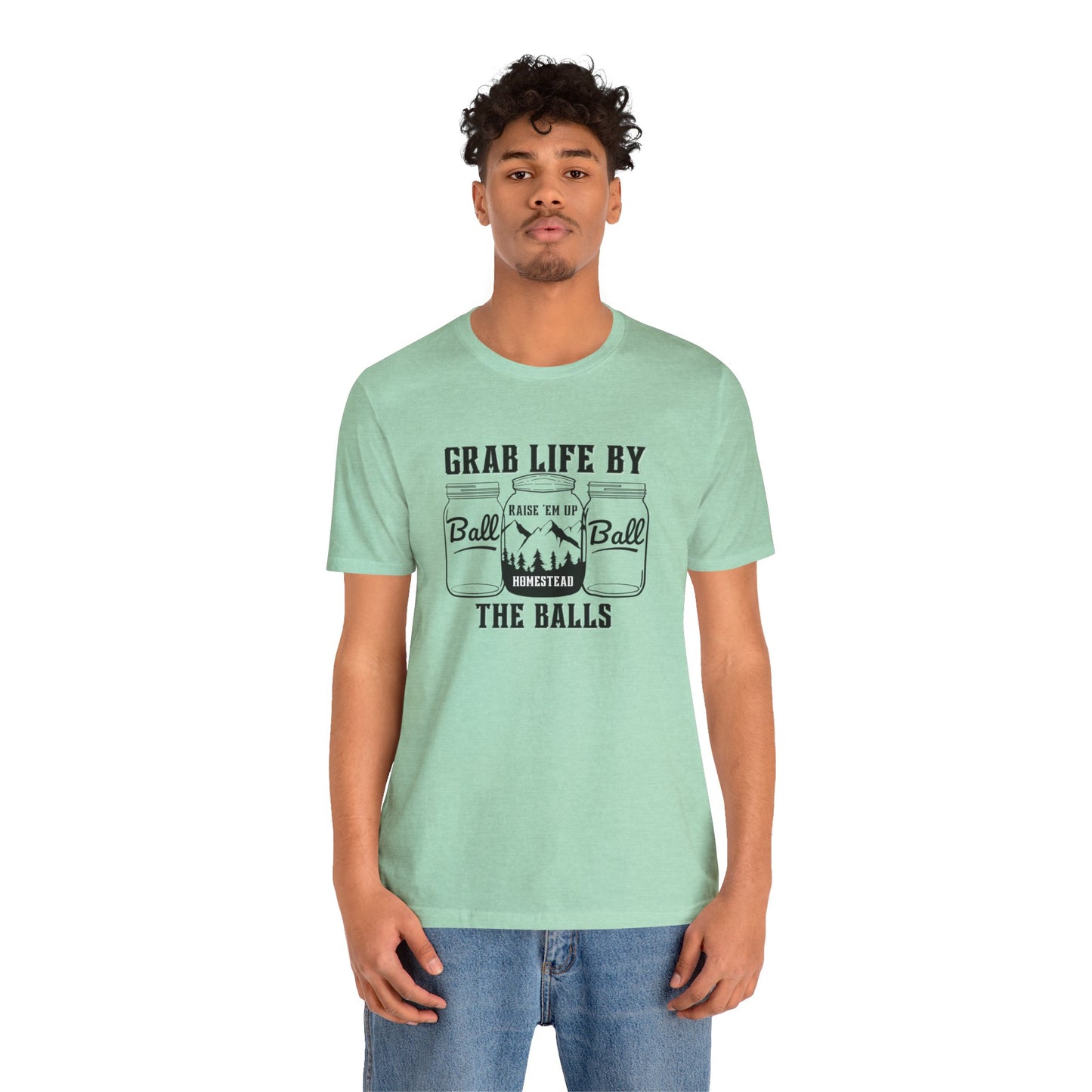 Grab life by the balls Unisex Jersey Short Sleeve Tee