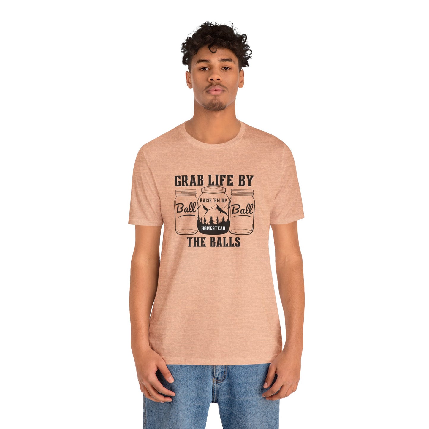 Grab life by the balls Unisex Jersey Short Sleeve Tee